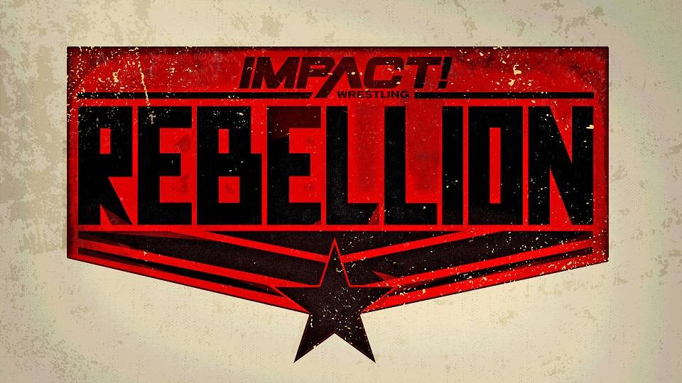 IMPACT Rebellion Update IMPACT Wrestling