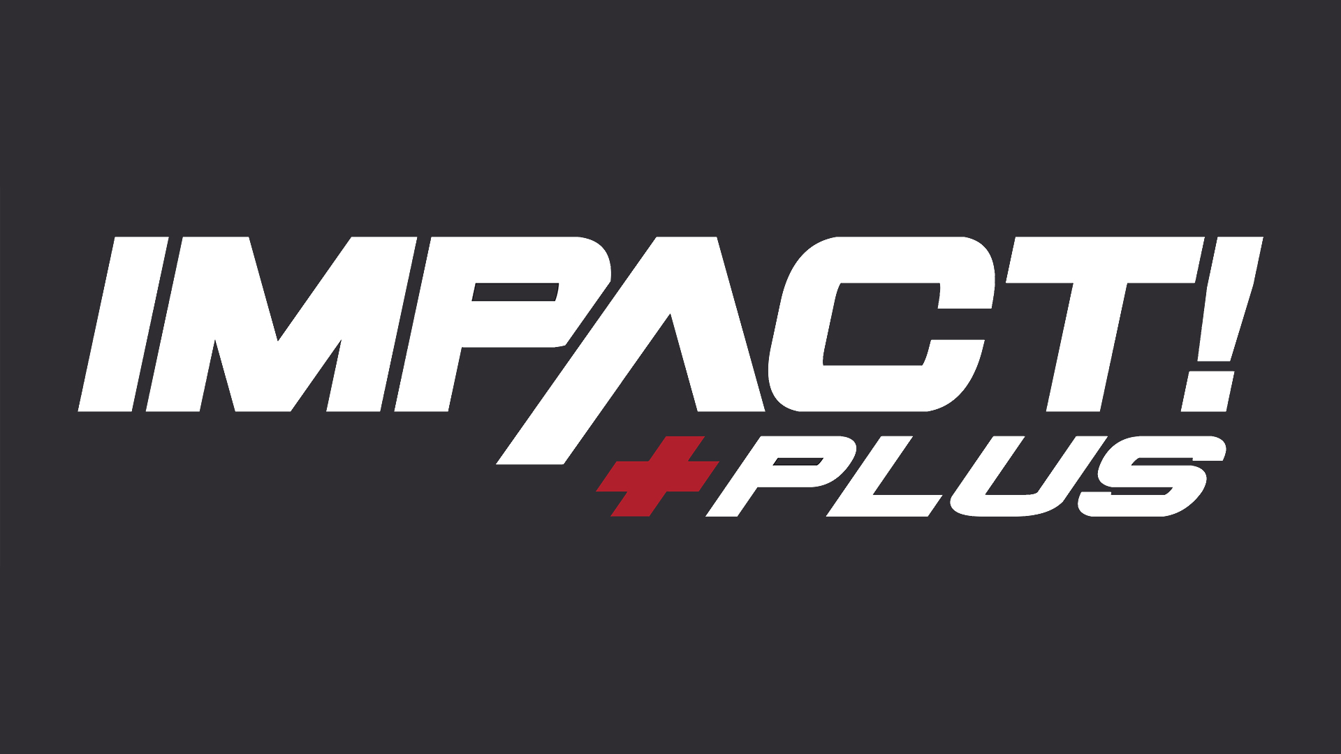 Message from IMPACT Plus – IMPACT Wrestling